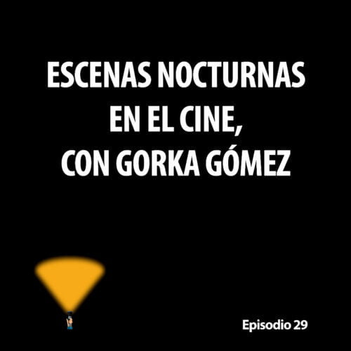 Episodio 29. Escenas nocturnas en el cine