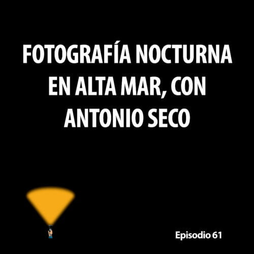 Episodio 61. Fotografía nocturna en alta mar
