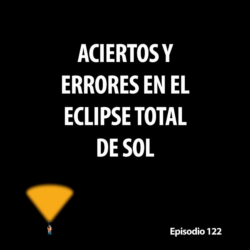 122. Aciertos y errores en el eclipse total de Sol de 2026